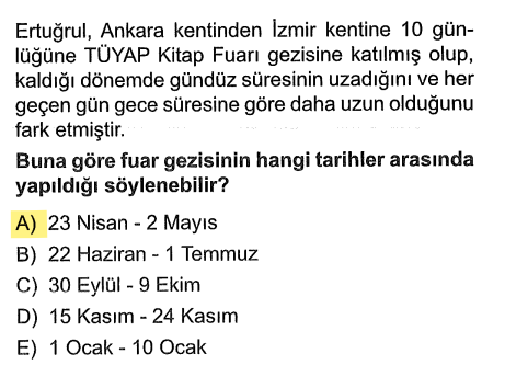 <p>21 Mart'tan sonra gündüzler geceden uzun olmaya başlar. 21 Haziran'a kadar da gündüzler uzamaya devam eder. Nisan sonu bu tanıma tam uyar.</p>