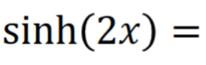 <p>Hyperbolic Identities </p>