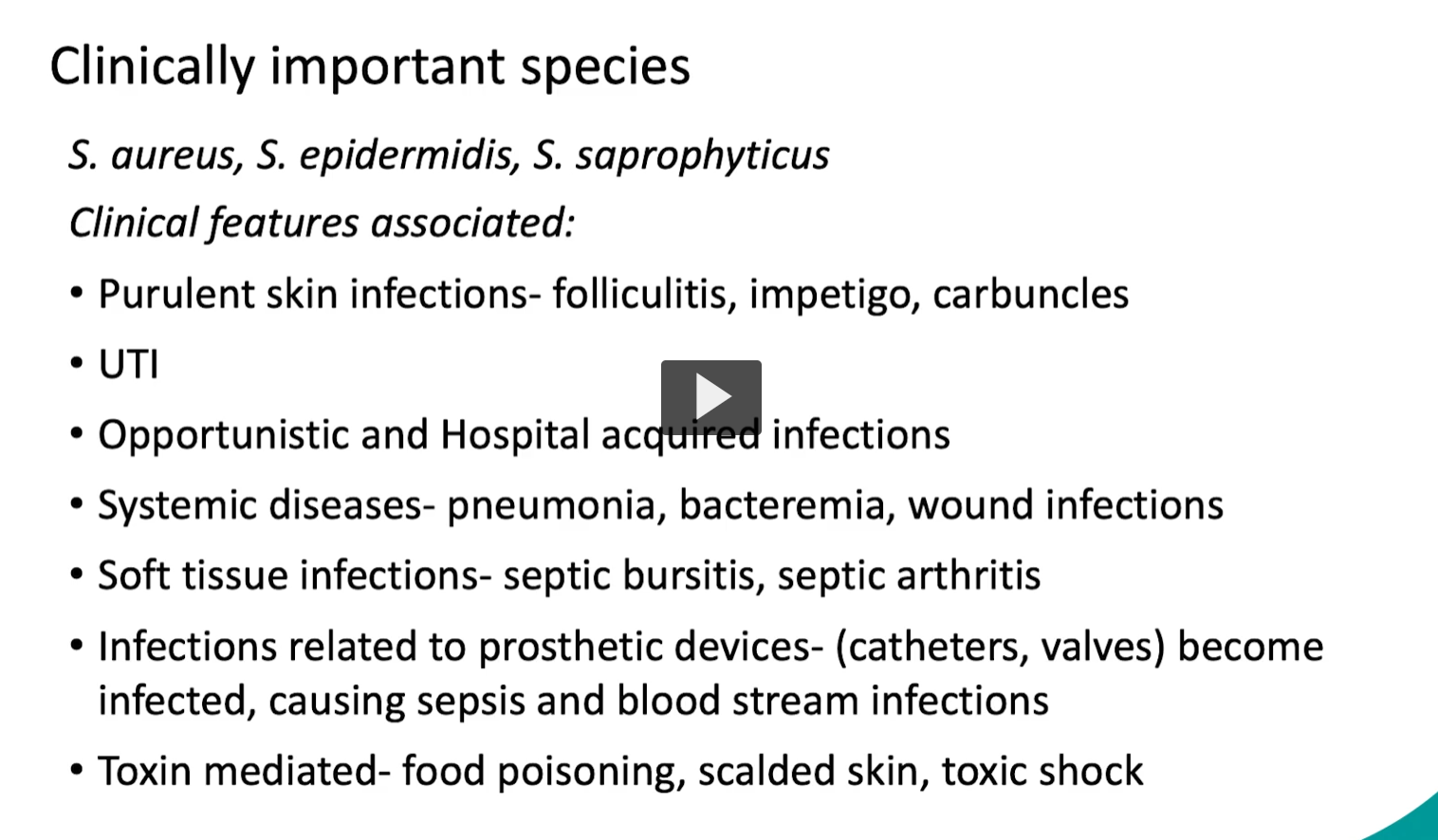<p>Key Species (with meaning) </p><ul><li><p><strong>Staphylococcus aureus</strong></p><ul><li><p><em>aureus</em> = Latin <strong>“golden”</strong> → forms <strong>gold-colored colonies</strong></p></li></ul></li><li><p><strong>Staphylococcus epidermidis</strong></p><ul><li><p><em>epidermidis</em> = <strong>“of the skin”</strong> → normal <strong>skin flora</strong></p></li></ul></li><li><p><strong>Staphylococcus saprophyticus</strong></p><ul><li><p><em>saprophyticus</em> = <strong>“feeding on dead/organic matter</strong></p></li></ul></li></ul><p>Clinical Features (from your slide, explained) </p><p><strong>1. Purulent skin infections</strong> </p><ul><li><p><strong>Folliculitis</strong> → infection of hair follicles</p></li><li><p><strong>Impetigo</strong> → superficial skin infection (often honey-colored crusts)</p></li><li><p><strong>Carbuncles</strong> → deeper, connected abscesses<br><span data-name="point_right" data-type="emoji">👉</span> Mostly caused by <strong>S. aureus</strong></p></li></ul><p><strong>2. UTI</strong> </p><ul><li><p>Commonly caused by <strong>S. saprophyticus</strong><br><span data-name="point_right" data-type="emoji">👉</span> Especially in <strong>young sexually active women</strong></p></li></ul><p><strong>3. Opportunistic / Hospital-acquired infections</strong> </p><ul><li><p>Seen in hospitalized or immunocompromised patients<br><span data-name="point_right" data-type="emoji">👉</span> Often <strong>S. epidermidis</strong> (less virulent but opportunistic)</p></li></ul><p><strong>4. Systemic diseases</strong> </p><ul><li><p><strong>Pneumonia</strong></p></li><li><p><strong>Bacteremia</strong> (bacteria in blood)</p></li><li><p><strong>Wound infections</strong><br><span data-name="point_right" data-type="emoji">👉</span> Mainly <strong>S. aureus</strong> → more aggressive</p></li></ul><p></p>