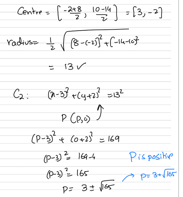 <p>p is on the circle, you can't assume mQR is perpendicular to mOP</p><p>instead find equation of C2, then plug in (p,0) coords to find p</p>