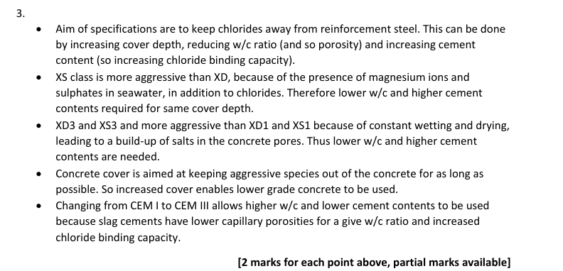<ol><li><p><strong>Corrosion Induced by Carbonation (XC)</strong></p></li></ol><ul><li><p>XC1: Dry or permanently wet. </p></li><li><p>XC2: Wet, rarely dry. Long-term water contact. </p></li><li><p>XC3: Moderate humidity.</p></li><li><p>XC4: Cyclic wet and dry. Inside buildings with moderate air humidity. </p></li></ul><p></p><ol start="2"><li><p><strong>Corrosion Induced by Chlorides (XD and XS)</strong></p></li></ol><p>XD (Chlorides other than sea water);</p><ul><li><p>XD1: Moderate Humidity. Airborne chlorides. </p></li><li><p>XD2: Wet, rarely dry. Swimming pools.</p></li><li><p>XD3: Cyclic wet and dry. Parts of bridges exposed to spray containing chlorides. </p></li></ul><p>XS (Chlorides from sea water);</p><ul><li><p>XS1: Surfaces exposed to airborne salt but not in direct contact with sea water. </p></li><li><p>XS3: Tidal, splash and spray zones. </p></li></ul><p></p><p><strong>Trends and Requirements: </strong></p><ul><li><p>Aggressiveness: XS classes (sea waters) are generally considered more aggressive than XD classes because of the additional Prescence of magnesium ions and sulphates in sea water. </p></li><li><p>Wetting and Drying: <span>Classes ending in </span><strong>"3" or "4"</strong><span> (cyclic wet/dry) are more aggressive than those ending in "1" or "2" (permanently wet or dry) because the cycling causes harmful salts or acids to concentrate in the pores.</span></p></li><li><p><span>Stringency: As the risk increases (e.g., from XC1 to XC4 or XD1 to XD3), the requirements become more demanding, necessitating </span>higher characteristic strengths (<span>fck</span>)<span>, </span>lower w/c ratios<span>, and </span>greater concrete cover<span>.</span></p></li></ul><p></p>