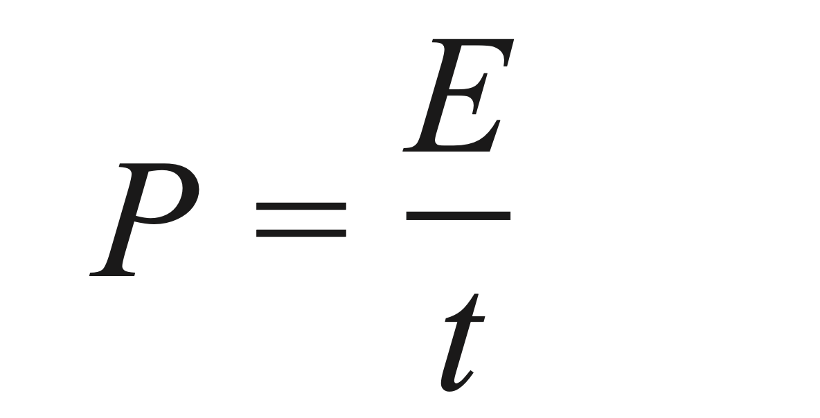 <p>P = E / t</p>