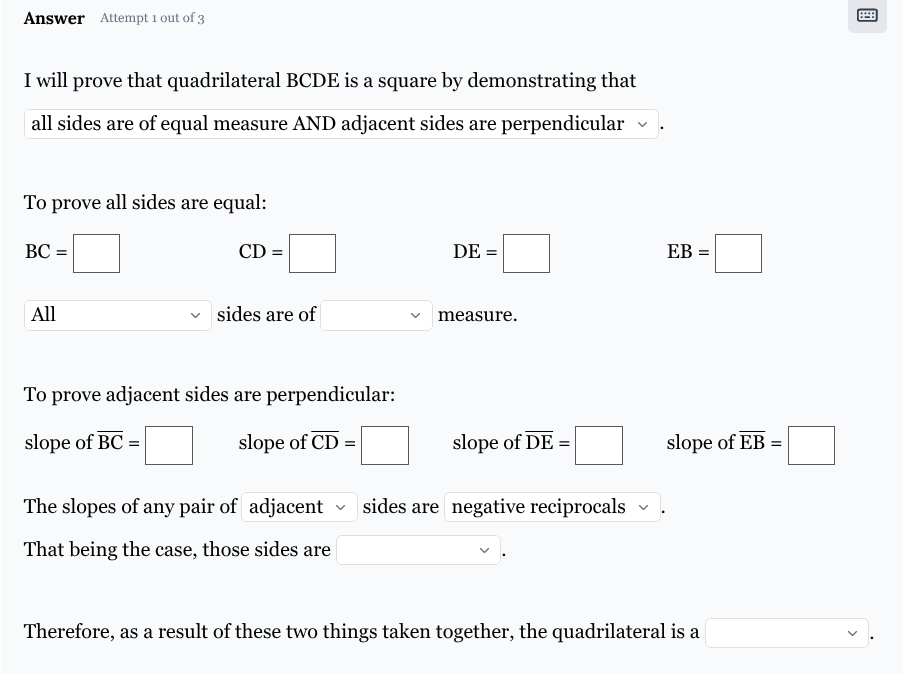 <p>The points <span style="font-family: KaTeX_Main, "Times New Roman", serif; line-height: 1.2; font-size: 1.21em;"><em>B</em>(1,4),<em>C</em>(−5,5),<em>D</em>(−6,−1)</span>, and <span style="font-family: KaTeX_Main, "Times New Roman", serif; line-height: 1.2; font-size: 1.21em;"><em>E</em>(0,−2)</span> form quadrilateral BCDE. FIll in the blanks in the image</p>