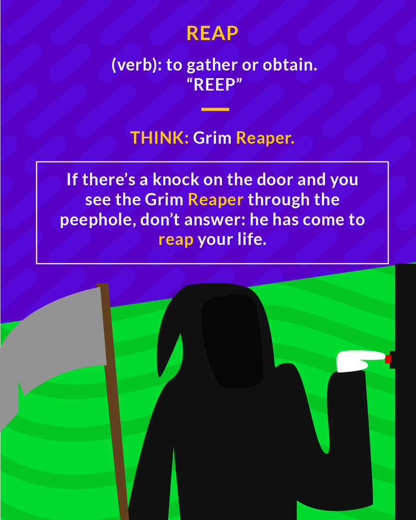 <p>(verb) harvest, gather</p><p>(verb) to gather or obtain</p>
