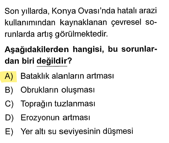 <p>Konya Ovası kurak bir yerdir. Yanlış sulama ve yeraltı suyunun aşırı kullanımı sonucu bataklık oluşmaz, aksine var olan sulak alanlar kurur.</p>