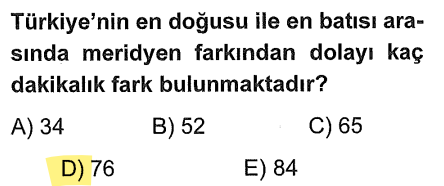 <p>En Doğu: 45°</p><p>En Batı: 26°</p><p>Fark: <span>45 - 26 = 19</span> meridyen.</p><p>Her meridyen arası 4 dakika olduğuna göre: <span>19x4 = 76</span> dakika.</p>