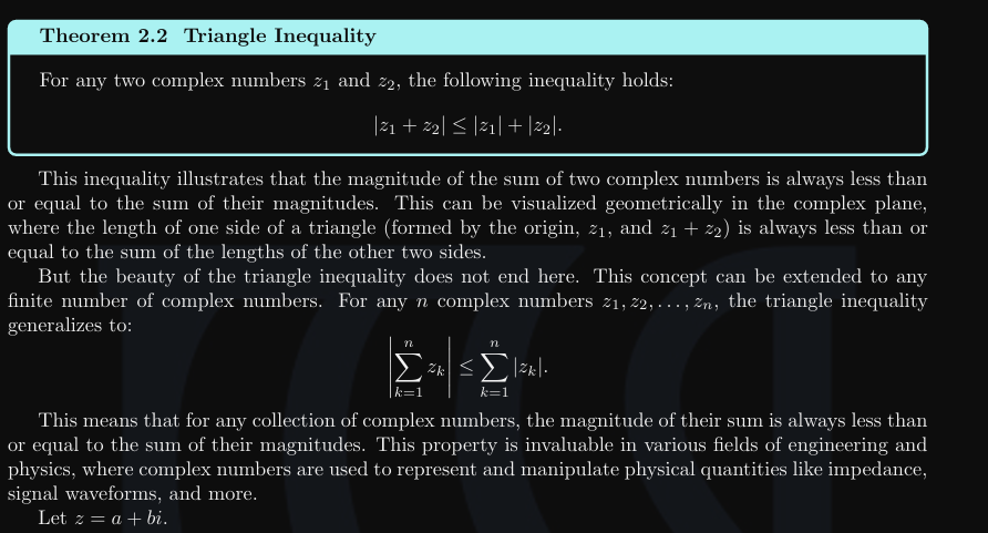 <ul><li><p>the magnitude of the sum of two complex numbers is always less than or equal to the sum of the magnitudes of the complex numbers</p></li><li><p>can be used for any number of complex numbers</p></li></ul><p></p>