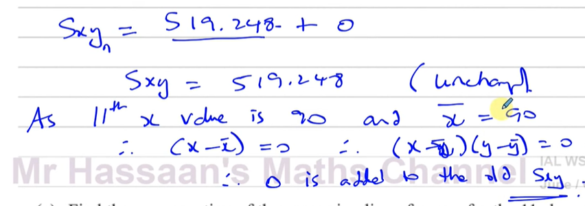 <p>no change as we found x = 90 (x = 900 but in 10m² its 90)<br><br>mean x = 90<br><br>(x -x}(y-y} = 0 <br>so new Sxy = old sxy + 0<br><br>thus Sxy remains the same</p>