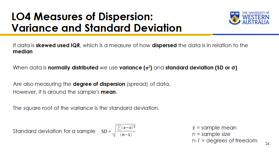 <p>SD = √[Σ(x − x̄)² / (n − 1)]</p><p>Where:</p><p>x̄ = sample mean</p><p>n = sample size</p><p>n − 1 = degrees of freedom</p><p>Lecturer explanation:</p><p>Students were not expected to calculate SD manually; understanding its interpretation was the priority.</p>