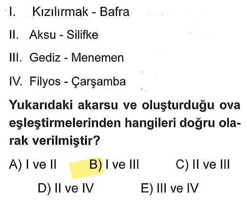 <p>I. Kızılırmak -> Bafra (Doğru)</p><p>II. Aksu -> Silifke (Yanlış - Silifke'yi <strong>Göksu</strong> oluşturur)</p><p>III. Gediz -> Menemen (Doğru)</p><p>IV. Filyos -> Çarşamba (Yanlış - Çarşamba'yı <strong>Yeşilırmak</strong> oluşturur)</p>