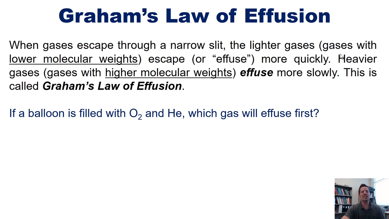 <p>when esccaping through a narrow slit, lighter gasses effuse (escape) faster than heavier gasses</p><p></p><p>due to the fact that KE = ½ mass * velocity²</p><p>The lighter ones move faster, as they have the same average KE due to being the same temp</p>