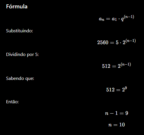<p>Numa PG:</p><ul><li><p>primeiro termo = 5</p></li><li><p>razão = 2</p></li></ul><p>Qual a posição do número 2560?</p>