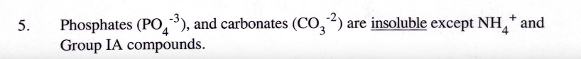 <p>Insoluble except for NH4+ and Group 1A compounds (rule 5)</p>