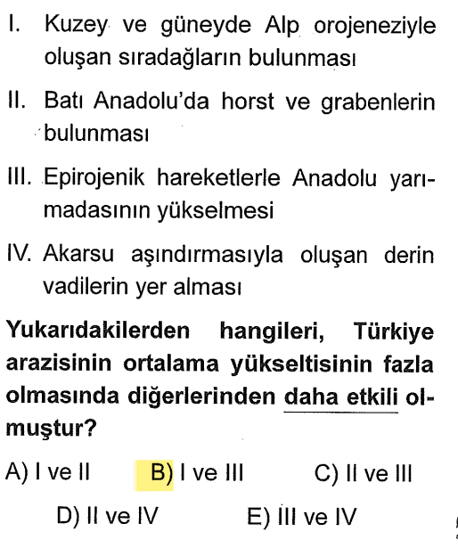 <p>I (Alp Orojenezi ile sıradağlar) ve III (Epirojenezle toptan yükselme) Türkiye'nin "iskeletini" yükselten ana kuvvetlerdir. Horst-graben daha yerel (Ege), vadiler ise aşındırma (dış kuvvet) sonucudur.</p>
