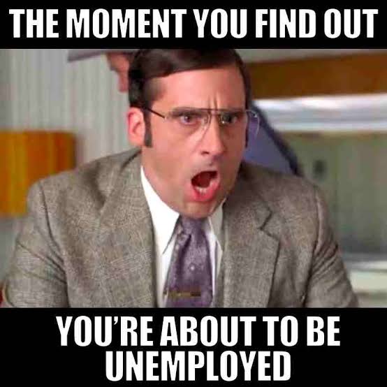 <p>Be laid off</p>