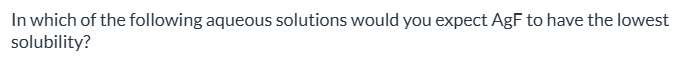 <p><span>0.030 M LiF|| 0.023 M NaF|| 0.015 M KF|| Pure Water|| 0.0075 M AgNO3</span></p>