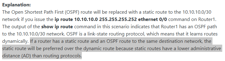 <p>The OSPF route will be replaced with a static route</p>
