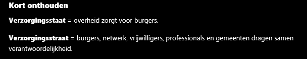 <p>De <strong>verzorgingsstaat</strong> is een systeem waarin de overheid veel verantwoordelijkheid neemt voor zorg, ondersteuning en sociale zekerheid. Burgers kunnen hierbij relatief sterk rekenen op professionele hulp en voorzieningen.</p><p>De <strong>verzorgingsstraat</strong> (of participatiesamenleving) legt meer nadruk op <strong>eigen verantwoordelijkheid, zelfredzaamheid, participatie en informele hulp</strong>. Burgers worden verwacht eerst te kijken wat zij zelf kunnen, wat familie, vrienden of buren kunnen doen en pas daarna een beroep te doen op professionele zorg.</p><p>Deze verschuiving hangt samen met de decentralisaties in het sociaal domein. Daarbij kregen gemeenten meer verantwoordelijkheid voor zorg en ondersteuning. De bedoeling was om zorg dichter bij burgers te organiseren, meer maatwerk te bieden, preventief te werken en de kosten te beperken.</p><p></p><p></p><p>wg opdr antw (hierboven was chat met stuvia):</p><p></p><ul><li><p>In verzorgingsstaat draagt de overheid de hoofdverantwoordelijkheid voor de zorg en het welzijn van de burger.</p></li><li><p>In participatiemaatschappij wordt van burgers verwacht dat zij meer eigen verantwoordelijkheid nemen voor hun gezondheid en welzijn. De nadruk ligt op zelfredzaamheid en eigen kracht: mensen zijn minder afhankelijk van de overheid.</p></li><li><p>Positieve gezondheid sluit aan bij de participatiemaatschappij, omdat het</p></li><li><p>concept uitgaat van de eigen regie en het aanpassingsvermogen van de mens.</p></li></ul><p></p>