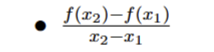 <p>Slope of secant line </p><p>Delta f / Delta x</p>