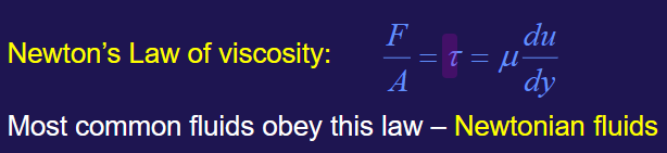 <p>Newton’s Law of Viscosity</p><p></p><p><em>Fluids that don’t obey this are </em><strong><em>Non-Newtonian fluids</em></strong><em>, which change their viscosity depending on amount of force or pressure applied. They act like a fluid at rest and solid when struck or squeezed.</em></p>