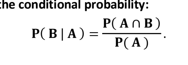 <p>Once event A has occurred, the updated or posterior probability of</p><p>B is given by the conditional probability:</p>
