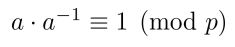 <p>The inverse of a mod p is a⁻¹ such that a · a⁻¹ ≡ 1 (mod p).</p><p>It exists if and only if gcd(a, p) = 1</p>
