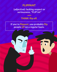 <p>(adj.) lacking in seriousness; disrespectful, saucy</p>