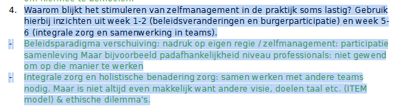 <p>Door beleidsveranderingen ligt er steeds meer nadruk op <strong>eigen regie, zelfredzaamheid en burgerparticipatie</strong>. Van burgers wordt verwacht dat zij meer verantwoordelijkheid nemen voor hun eigen gezondheid en ondersteuning. In de praktijk is dit echter niet altijd eenvoudig, omdat professionals vaak gewend zijn om zorg over te nemen in plaats van cliënten zelf de regie te laten nemen. Deze oude manier van werken blijft bestaan door <strong>padafhankelijkheid</strong>.</p><p>Daarnaast vraagt zelfmanagement vaak om <strong>integrale zorg</strong>, waarbij verschillende professionals en organisaties samenwerken rond één cliënt. Die samenwerking verloopt niet altijd soepel, omdat professionals kunnen verschillen in visie, doelen, taalgebruik en werkwijze. Ook kunnen ethische dilemma's ontstaan, bijvoorbeeld wanneer een cliënt keuzes maakt die niet leiden tot de beste medische uitkomsten. Hierdoor is het stimuleren van zelfmanagement in de praktijk vaak complexer dan het beleidsmatig lijkt.</p>