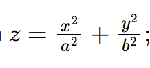 <p><span>a three-dimensional surface where traces of this surface include ellipses and parabolas</span></p>