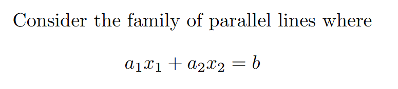 <p>Consider the family of parallel lines shown in the image, where a<sub>1</sub> and a<sub>2</sub> are fixed (don’t change) and b is not fixed. What does the vector (a<sub>1</sub>,a<sub>2</sub>) tell you. </p>