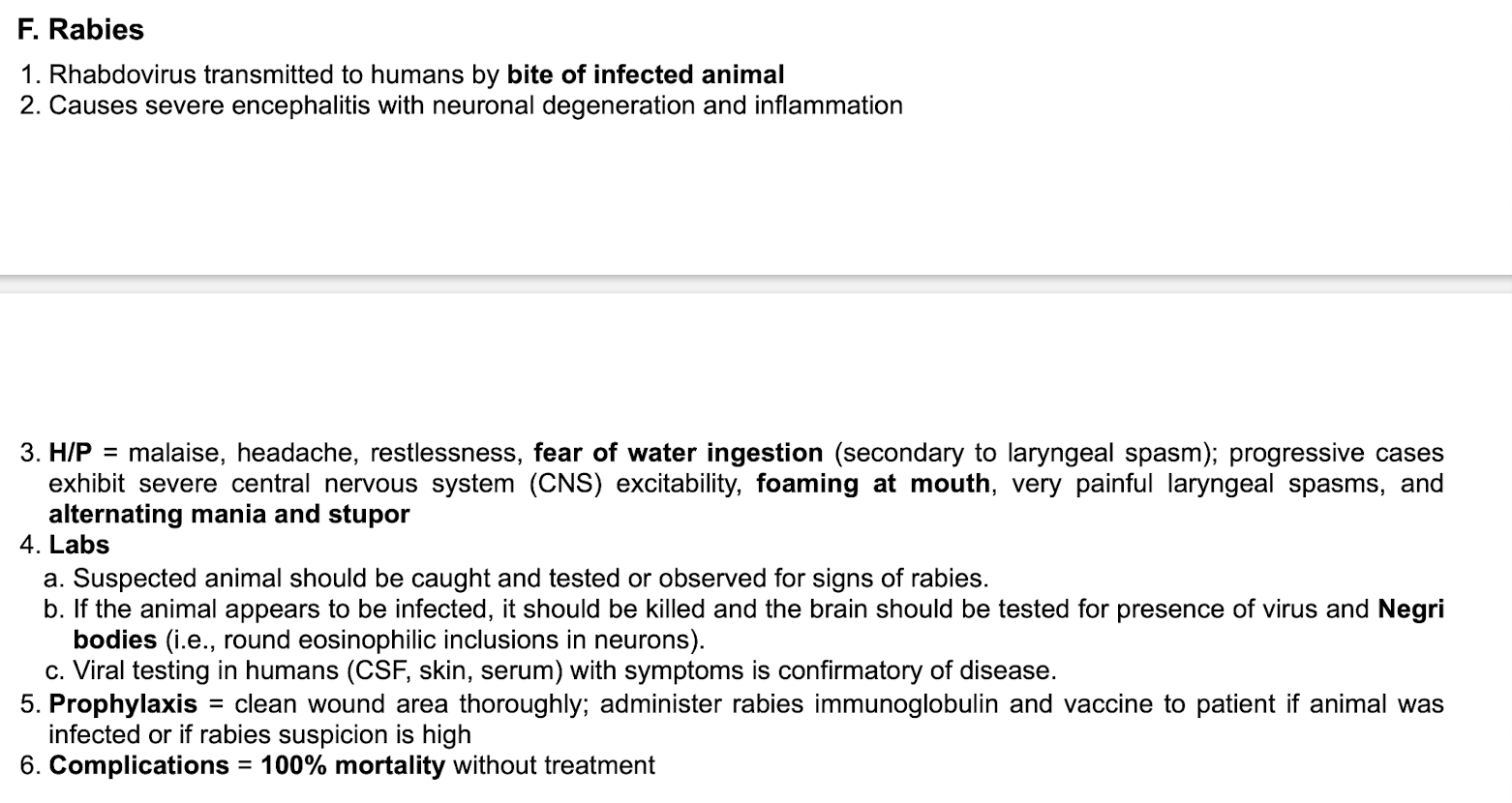 <p>-Catch the suspected animal and test or observe for signs of rabies&nbsp;</p><p class="p1">-If suspicion: kill animal and check brain for Negri bodies (round eosinophilic inclusions in neurons)&nbsp;</p><p class="p1">-viral testing in humans (CSF, skin, serum) if sxs is confirmatory of disease&nbsp;</p><p class="p2"></p><p class="p1">Proph: clean wound, administer rabies IG and vaccine if suspicion is high&nbsp;</p><p class="p2"></p>