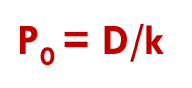 <p>P_0 = D/k</p>