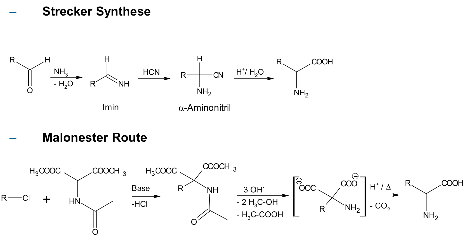 <p>• Strecker-Synthese </p><p>• Malonester-Route</p><p> • Problem: Entstehung von Racematen</p><p></p>
