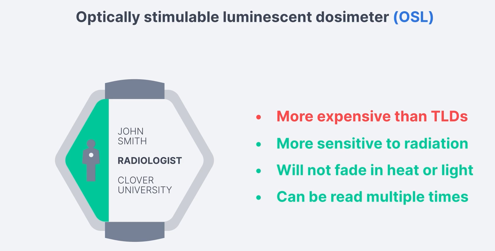 <ol><li><p>More sensitive to radiation</p></li><li><p>Will not fade in heat or light</p></li><li><p>Can be read multiple times</p></li></ol><p></p>