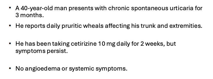 <p>What is the next best management step according to international urticaria guidelines? </p><p>A. Add hydroxyzine at night </p><p>B. Increase cetirizine up to fourfold dose </p><p>C. Start systemic glucocorticoids </p><p>D. Add montelukast</p>
