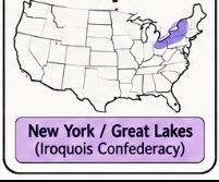 <p>New York/Great Lakes — Iroquois Confederacy; also called Haudenosaunee</p>