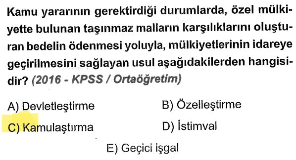 <p>Devletin, halkın yararı için birinin toprağını parasını ödeyerek almasına kamulaştırma denir.</p>