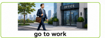 <p>Go to work</p>