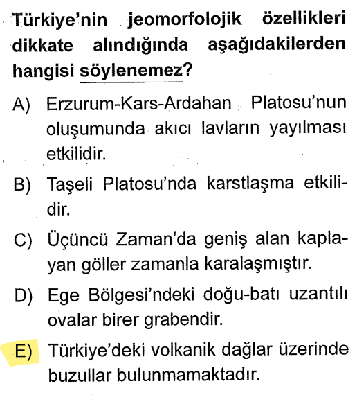 <p>Bu bilgi yanlıştır. Örneğin Ağrı Dağı, Erciyes ve Süphan gibi volkanik dağların zirvelerinde güncel buzullar bulunur.</p>