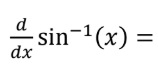 <p>arcsin</p>