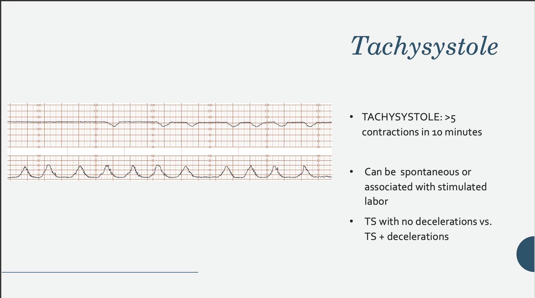 <p><strong>Uterine Contractions </strong></p><p>Uterine contractions are quantified as the number of contractions present in a 10-minute window, averaged over 30 minutes.</p><p><strong>Normal</strong>: 5 or less contractions in 10 minutes, averaged over a 30-minute window.</p><p><strong>Tachysystole</strong>: More than 5 contractions in 10 minutes, averaged over a 30-minute window. Applies to both spontaneous or stimulated labor (Pitocin/oxytocin). Tachysystole should always be qualified as to the presence or absence of associated FHR decelerations.</p><p></p>