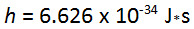 <p>value of 6.626x10^-34J*s, where j is the symbol fo rjoule, the SI unit of energy</p>