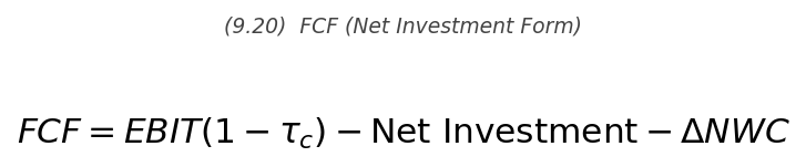 <p>FCF = \text{EBIT}(1-\tau_c) - \text{Net Investment} - \Delta NWC</p>