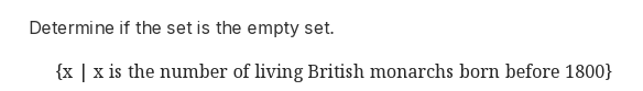 <p>A. The set is the empty set.</p><p>B. The set is not the empty set.</p>