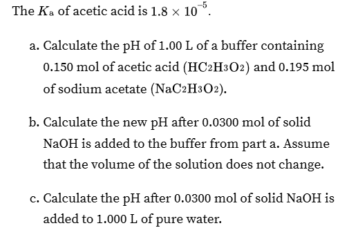 <p>For a. just calculate the pH by doing</p><p>pka = -log(ka)</p><p>Then do log (base/acid)</p><p></p><p>For b. write out a reaction </p><p></p><p>Weak acid + strong base  (OH) —> conjugate acid + h2o</p><ul><li><p>make BAA chart</p></li></ul><p></p><p></p>