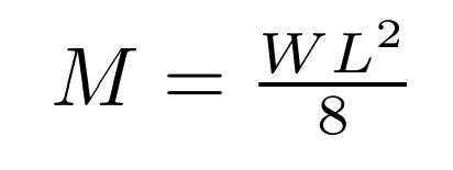<p>M = Moment (ft lbs)</p><p>W = Load per unit length (lbs per ft)</p><p>L = Length of member (ft)</p><p>8 = Constant</p>