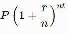 <p>P(1 + r/n)^(nt)</p>