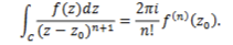 <p><span>if 𝑓 is analytic on and inside the simple<br>closed contour 𝐶, then for any 𝑧<sub>0</sub> inside of 𝐶,</span></p>