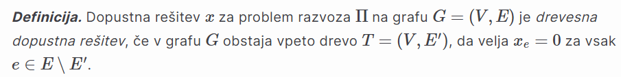 <p>x<sub>e</sub> = 0 pomeni: po vseh povezavah, ki niso del drevesne dopustne rešitve nič ne peljemo</p>