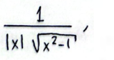 <p>|x| > 1</p>
